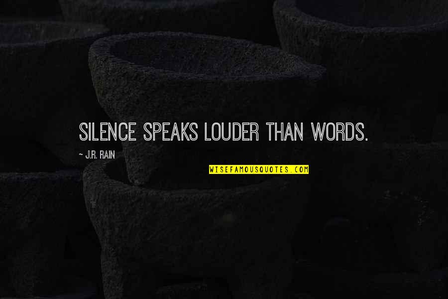 22socia Quotes By J.R. Rain: Silence speaks louder than words.