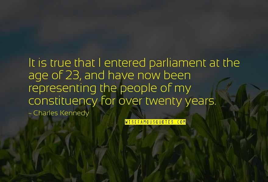 23 Age Quotes By Charles Kennedy: It is true that I entered parliament at