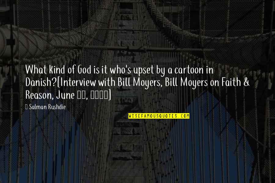 23 Quotes By Salman Rushdie: What kind of God is it who's upset 23 Quotes By Salman Rushdie: What kind of God is it who's upset