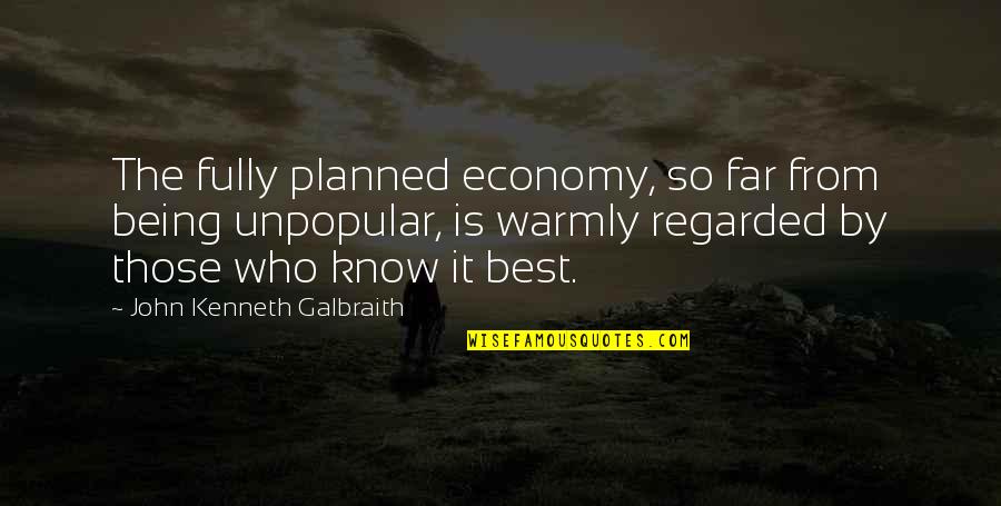 2317tt Quotes By John Kenneth Galbraith: The fully planned economy, so far from being