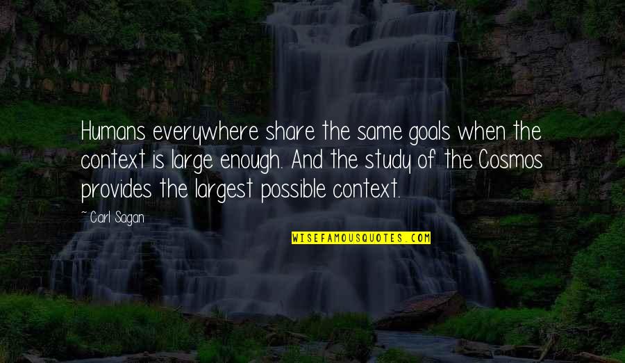 23420 Quotes By Carl Sagan: Humans everywhere share the same goals when the