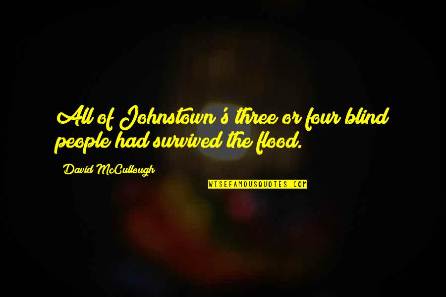 237 Quotes By David McCullough: All of Johnstown's three or four blind people