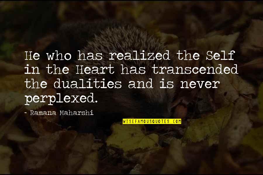 2392 Quotes By Ramana Maharshi: He who has realized the Self in the 2392 Quotes By Ramana Maharshi: He who has realized the Self in the