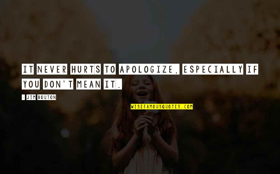 23rd Marriage Anniversary Quotes By Jim Bouton: It never hurts to apologize, especially if you