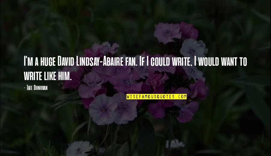 24 Hours In Emergency Quotes By Tate Donovan: I'm a huge David Lindsay-Abaire fan. If I