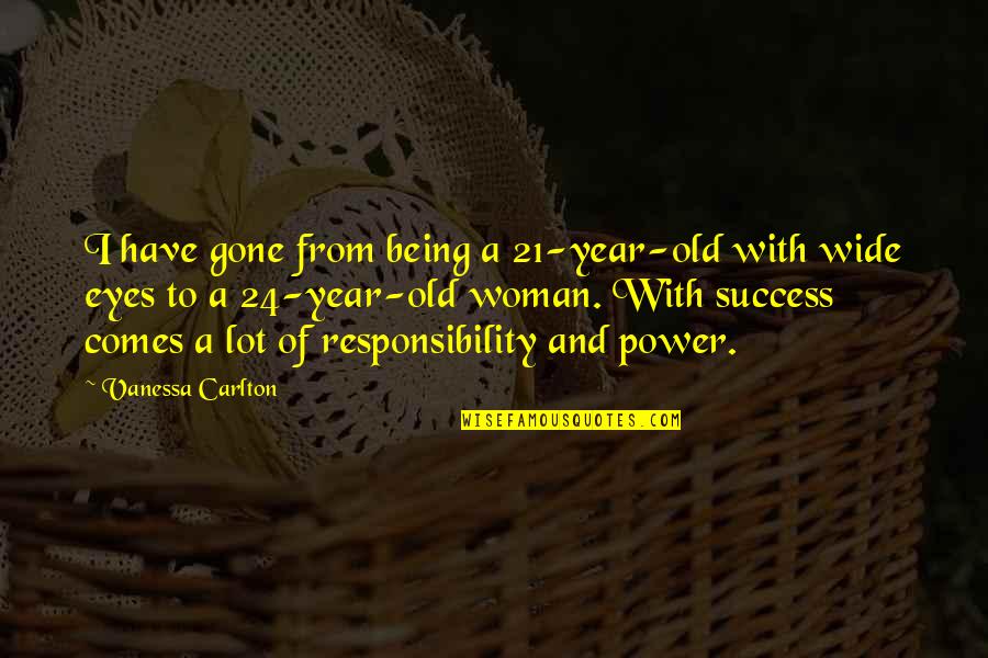 24 Year Quotes By Vanessa Carlton: I have gone from being a 21-year-old with 24 Year Quotes By Vanessa Carlton: I have gone from being a 21-year-old with