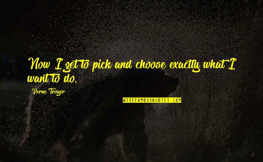 240 Volt Quotes By Verne Troyer: Now I get to pick and choose exactly 240 Volt Quotes By Verne Troyer: Now I get to pick and choose exactly
