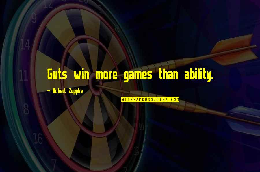 2414 W Quotes By Robert Zuppke: Guts win more games than ability.