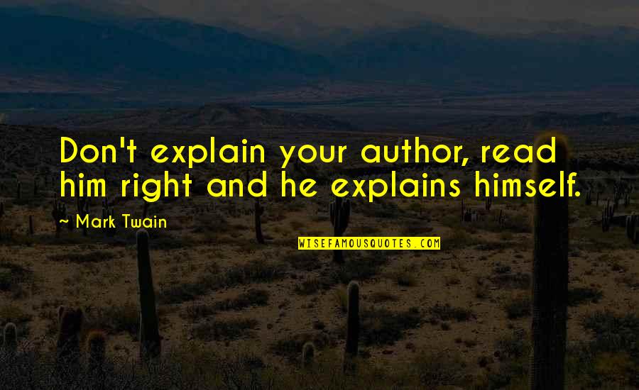 247 Spares Quotes By Mark Twain: Don't explain your author, read him right and