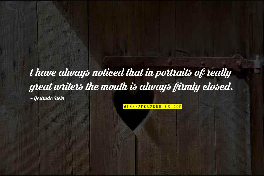2495 Candy Quotes By Gertrude Stein: I have always noticed that in portraits of 2495 Candy Quotes By Gertrude Stein: I have always noticed that in portraits of