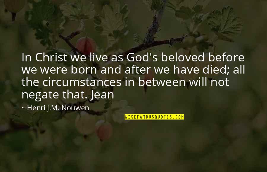 24th Birthday Invitation Quotes By Henri J.M. Nouwen: In Christ we live as God's beloved before