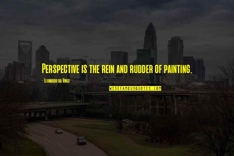 25 December Quaid Day Quotes By Leonardo Da Vinci: Perspective is the rein and rudder of painting.