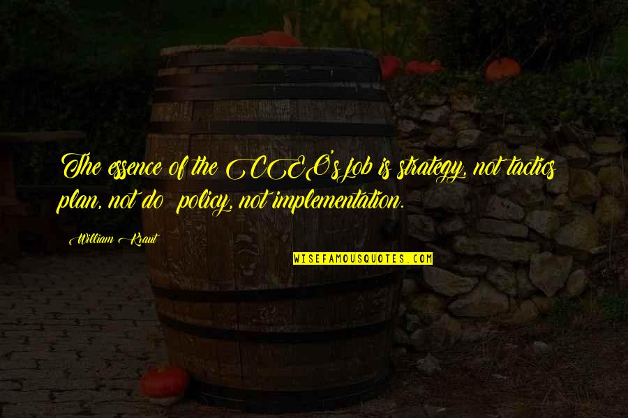 25 December Quaid Quotes By William Kraut: The essence of the CEO's job is strategy, 25 December Quaid Quotes By William Kraut: The essence of the CEO's job is strategy,