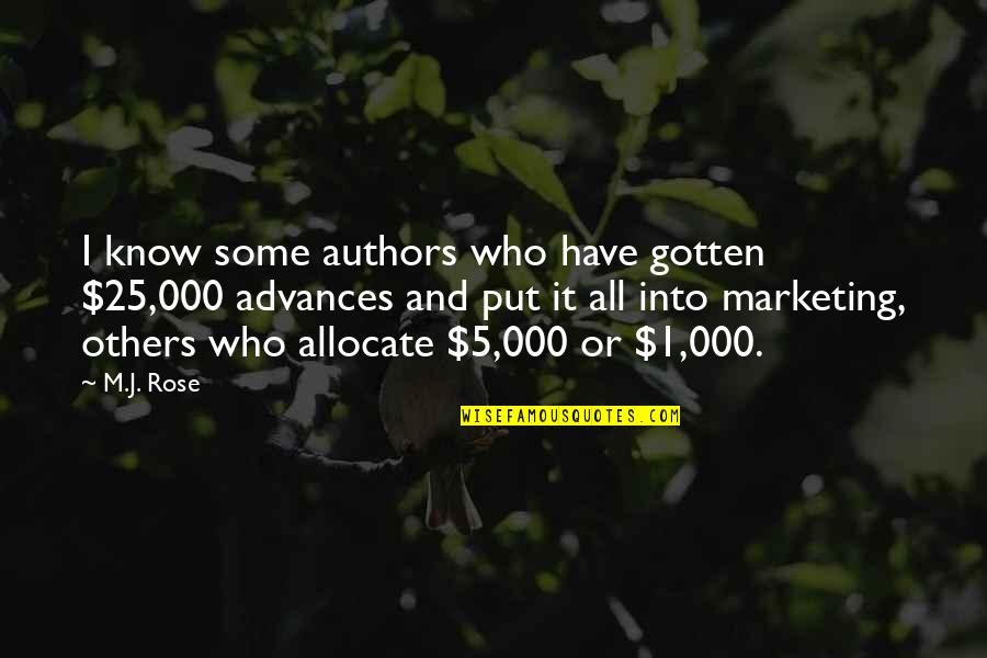25 Quotes By M.J. Rose: I know some authors who have gotten $25,000