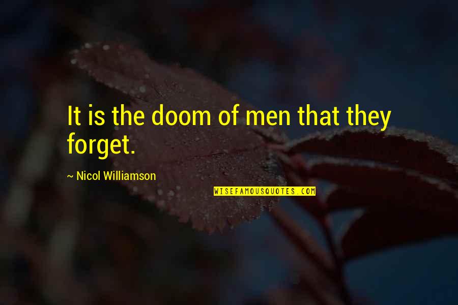 25 Year Quotes By Nicol Williamson: It is the doom of men that they