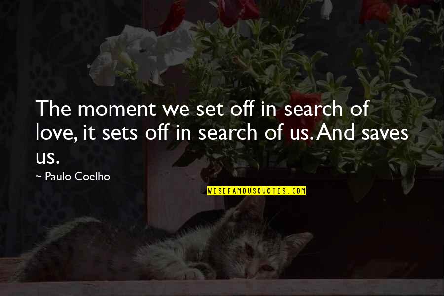 25 Years Death Anniversary Quotes By Paulo Coelho: The moment we set off in search of