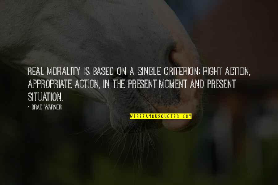 2594086c91 Quotes By Brad Warner: Real morality is based on a single criterion: 2594086c91 Quotes By Brad Warner: Real morality is based on a single criterion: