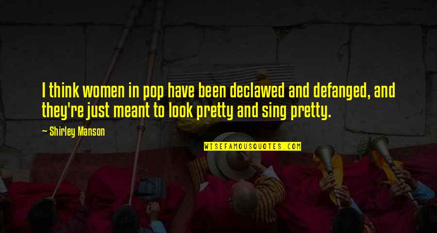 2594086c91 Quotes By Shirley Manson: I think women in pop have been declawed 2594086c91 Quotes By Shirley Manson: I think women in pop have been declawed