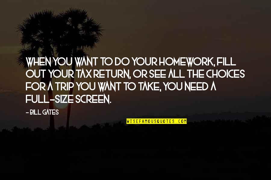 25e Verjaardag Quotes By Bill Gates: When you want to do your homework, fill