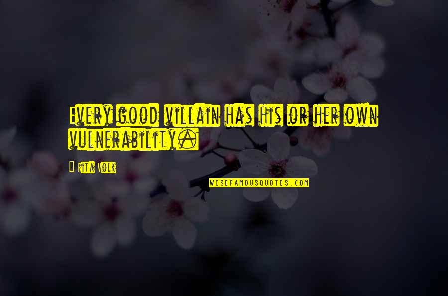 25he1 Quotes By Rita Volk: Every good villain has his or her own