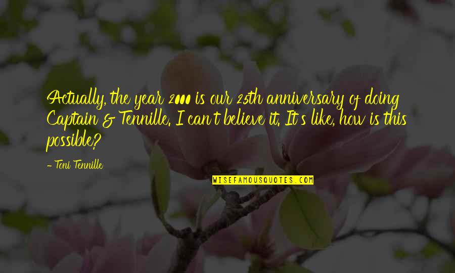 25th Anniversary Quotes By Toni Tennille: Actually, the year 2000 is our 25th anniversary