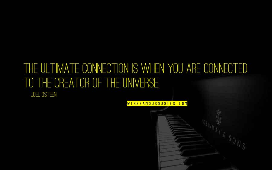 25th December Quotes By Joel Osteen: The ultimate connection is when you are connected
