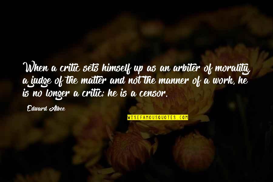 25th Wedding Anniversary For Parents Quotes By Edward Albee: When a critic sets himself up as an