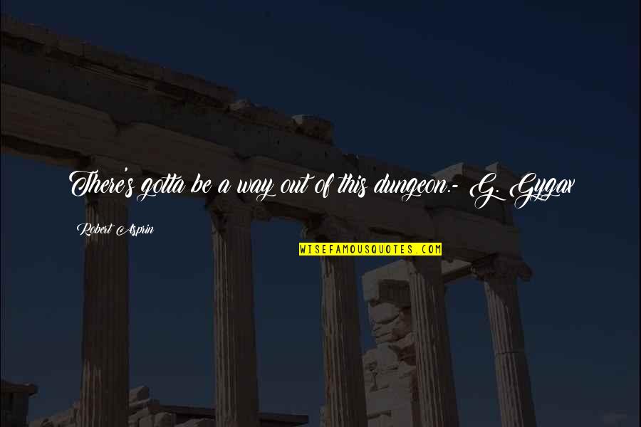 261 Chevy Quotes By Robert Asprin: There's gotta be a way out of this 261 Chevy Quotes By Robert Asprin: There's gotta be a way out of this