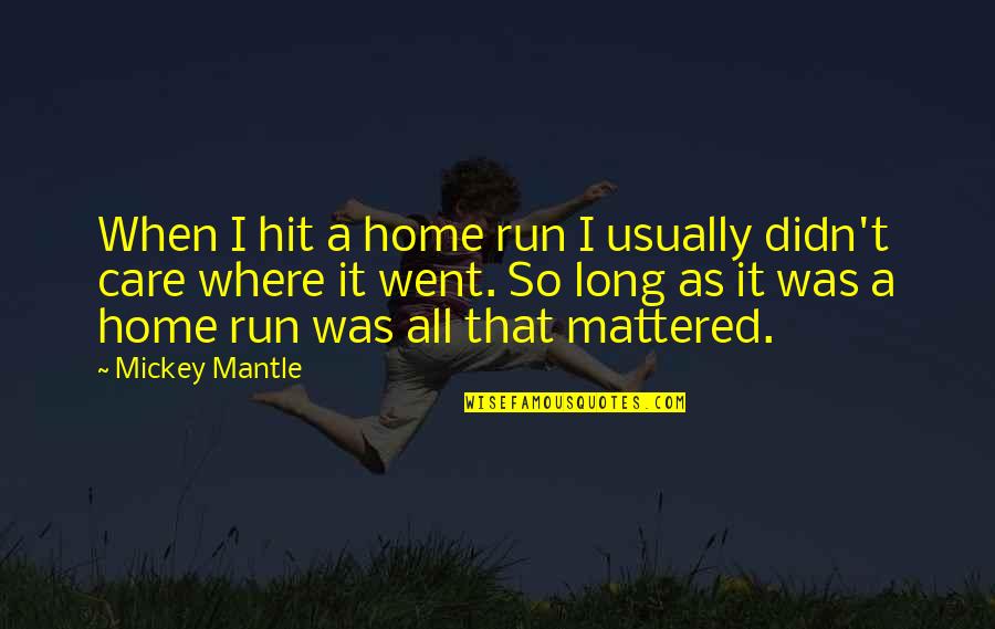 2627 Candy Quotes By Mickey Mantle: When I hit a home run I usually 2627 Candy Quotes By Mickey Mantle: When I hit a home run I usually
