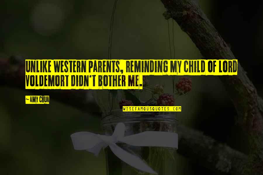 26650 Quotes By Amy Chua: Unlike Western parents, reminding my child of Lord