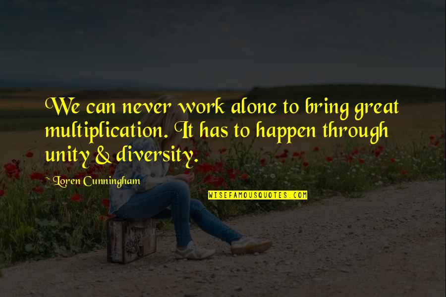26th January Quotes By Loren Cunningham: We can never work alone to bring great 26th January Quotes By Loren Cunningham: We can never work alone to bring great