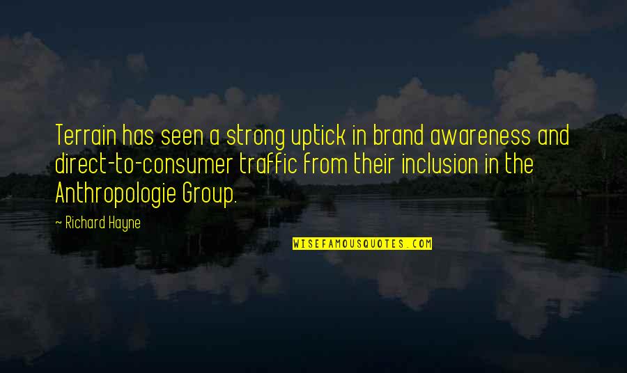 26th January Quotes By Richard Hayne: Terrain has seen a strong uptick in brand 26th January Quotes By Richard Hayne: Terrain has seen a strong uptick in brand