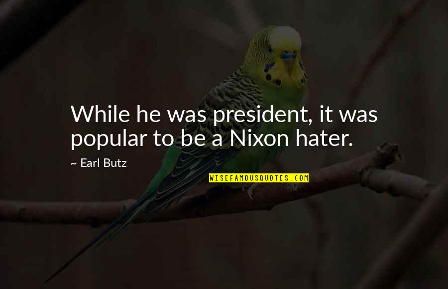 26th Year Anniversary Quotes By Earl Butz: While he was president, it was popular to