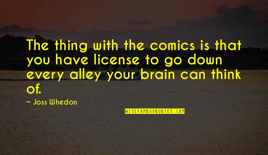 26th Year Anniversary Quotes By Joss Whedon: The thing with the comics is that you 26th Year Anniversary Quotes By Joss Whedon: The thing with the comics is that you