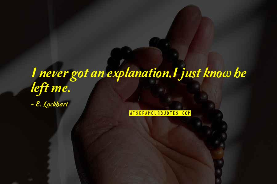 27 April Freedom Day Quotes By E. Lockhart: I never got an explanation.I just know he