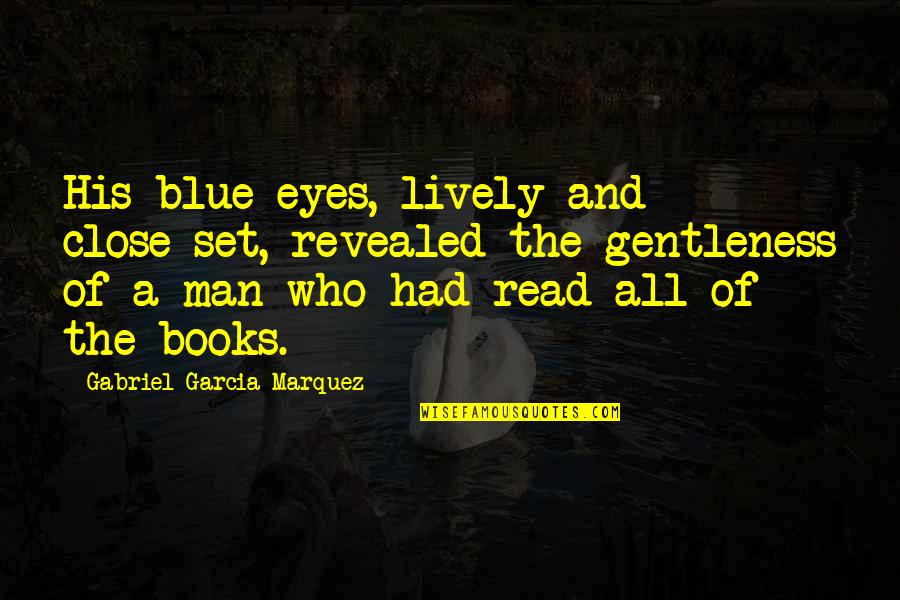 27 Dresses Favorite Part Of Wedding Quotes By Gabriel Garcia Marquez: His blue eyes, lively and close-set, revealed the 27 Dresses Favorite Part Of Wedding Quotes By Gabriel Garcia Marquez: His blue eyes, lively and close-set, revealed the