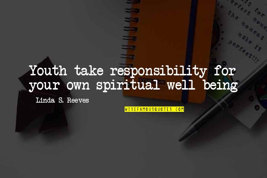 27 Rajab Quotes By Linda S. Reeves: Youth take responsibility for your own spiritual well