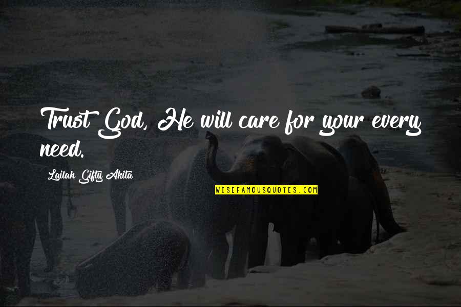 27562 Ley Quotes By Lailah Gifty Akita: Trust God, He will care for your every