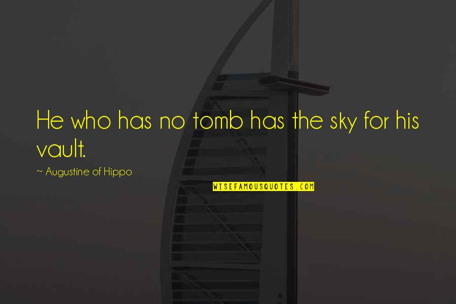 27948 Quotes By Augustine Of Hippo: He who has no tomb has the sky