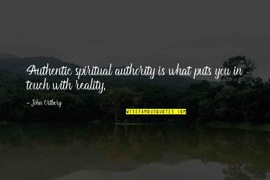 27southdesign Quotes By John Ortberg: Authentic spiritual authority is what puts you in