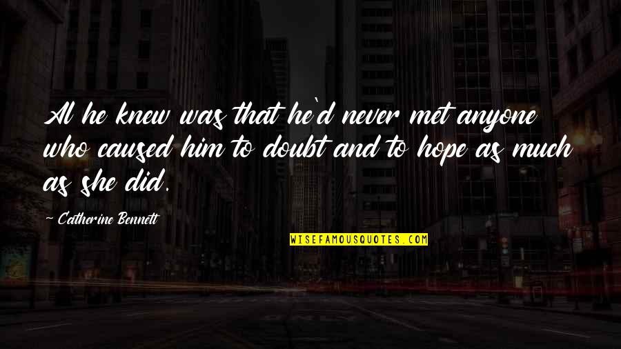 27th Ramadan Quotes By Catherine Bennett: Al he knew was that he'd never met 27th Ramadan Quotes By Catherine Bennett: Al he knew was that he'd never met