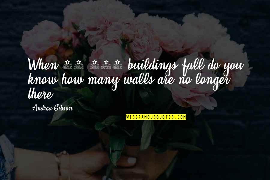 28 Quotes By Andrea Gibson: When 28,000 buildings fall do you know how