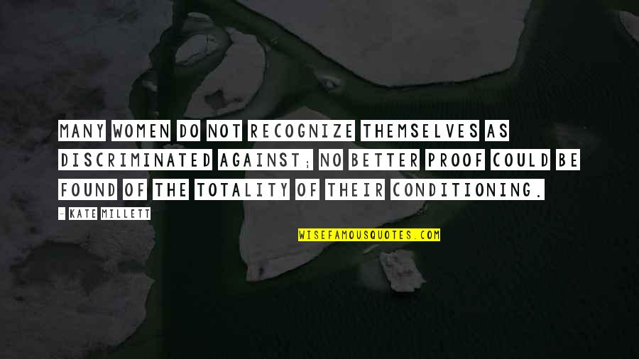 281 Speedway Quotes By Kate Millett: Many women do not recognize themselves as discriminated 281 Speedway Quotes By Kate Millett: Many women do not recognize themselves as discriminated
