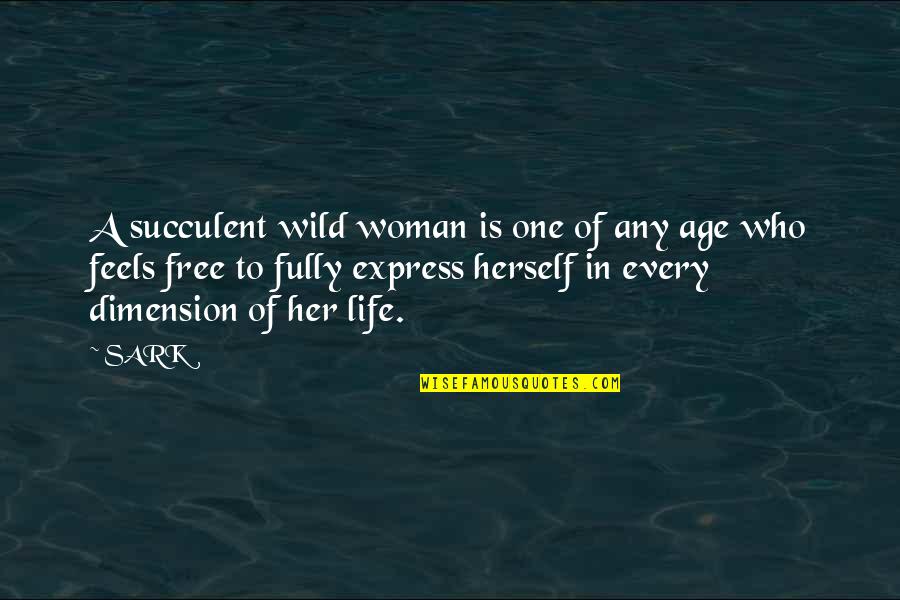 28399 Quotes By SARK: A succulent wild woman is one of any 28399 Quotes By SARK: A succulent wild woman is one of any