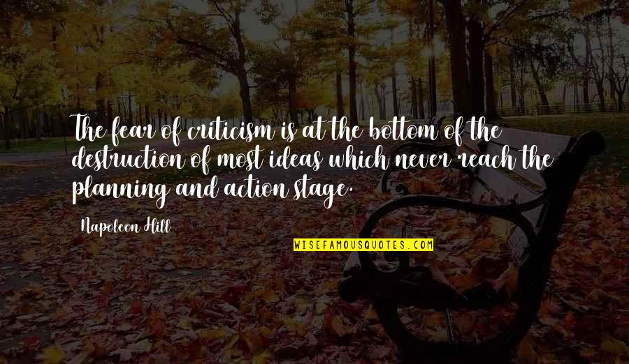 287 Area Quotes By Napoleon Hill: The fear of criticism is at the bottom