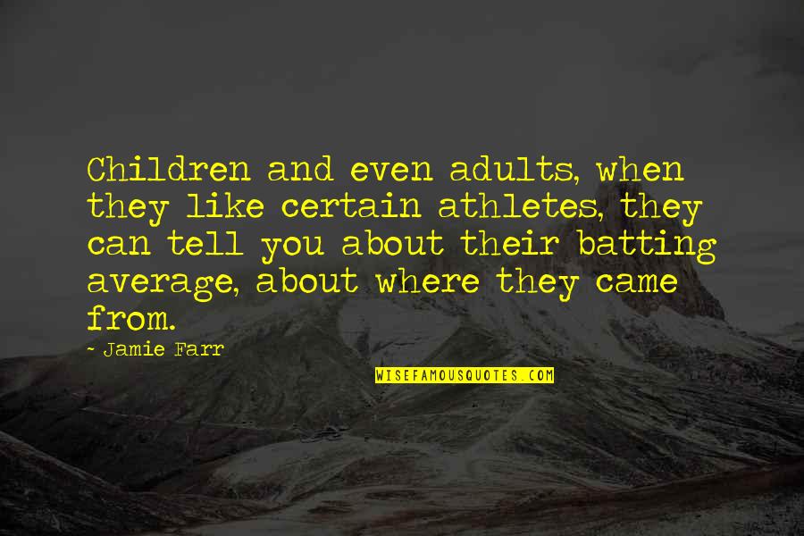 288 Area Quotes By Jamie Farr: Children and even adults, when they like certain 288 Area Quotes By Jamie Farr: Children and even adults, when they like certain