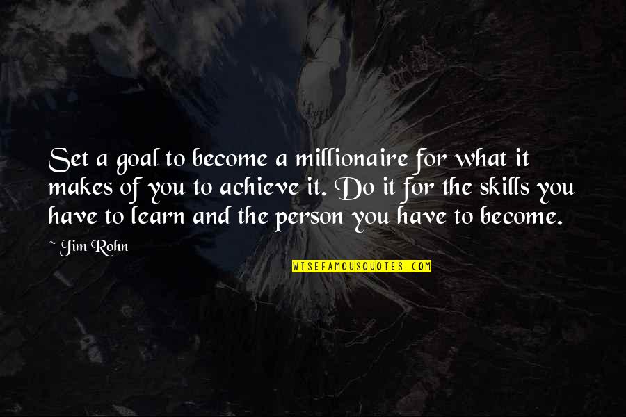 28a Battery Quotes By Jim Rohn: Set a goal to become a millionaire for