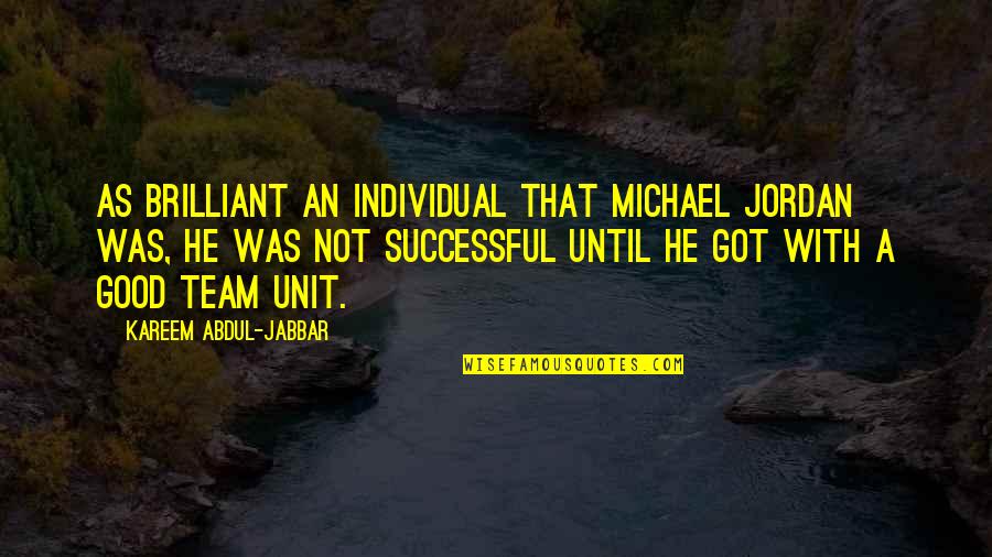 28av Quotes By Kareem Abdul-Jabbar: As brilliant an individual that Michael Jordan was,