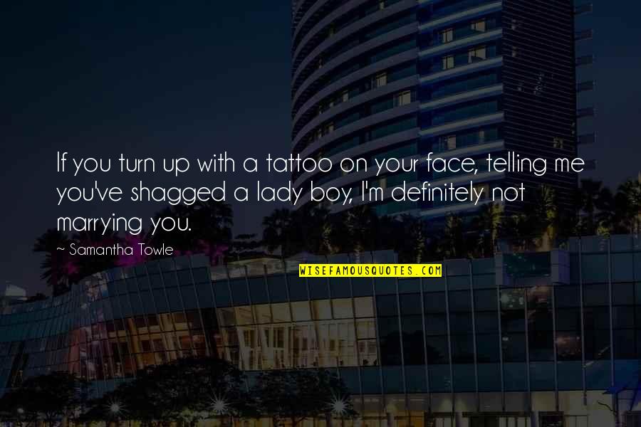 28g To Cups Quotes By Samantha Towle: If you turn up with a tattoo on 28g To Cups Quotes By Samantha Towle: If you turn up with a tattoo on