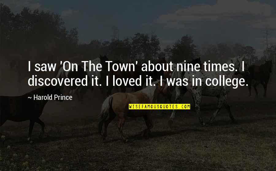 28ii300gra Quotes By Harold Prince: I saw 'On The Town' about nine times.
